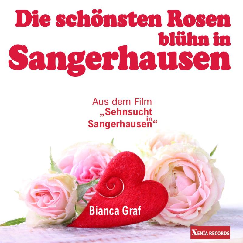 Bianca Graf - Die schönsten Rosen blühn in Sangerhausen