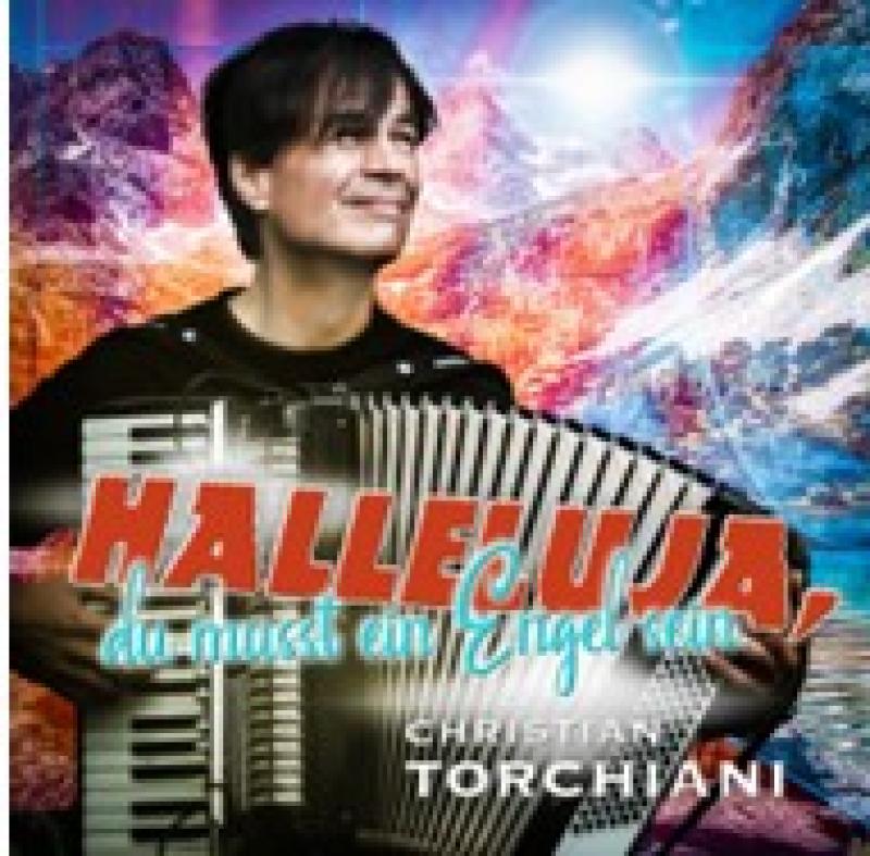 Christian Torchiani - Halleluja, Du musst ein Engel sein