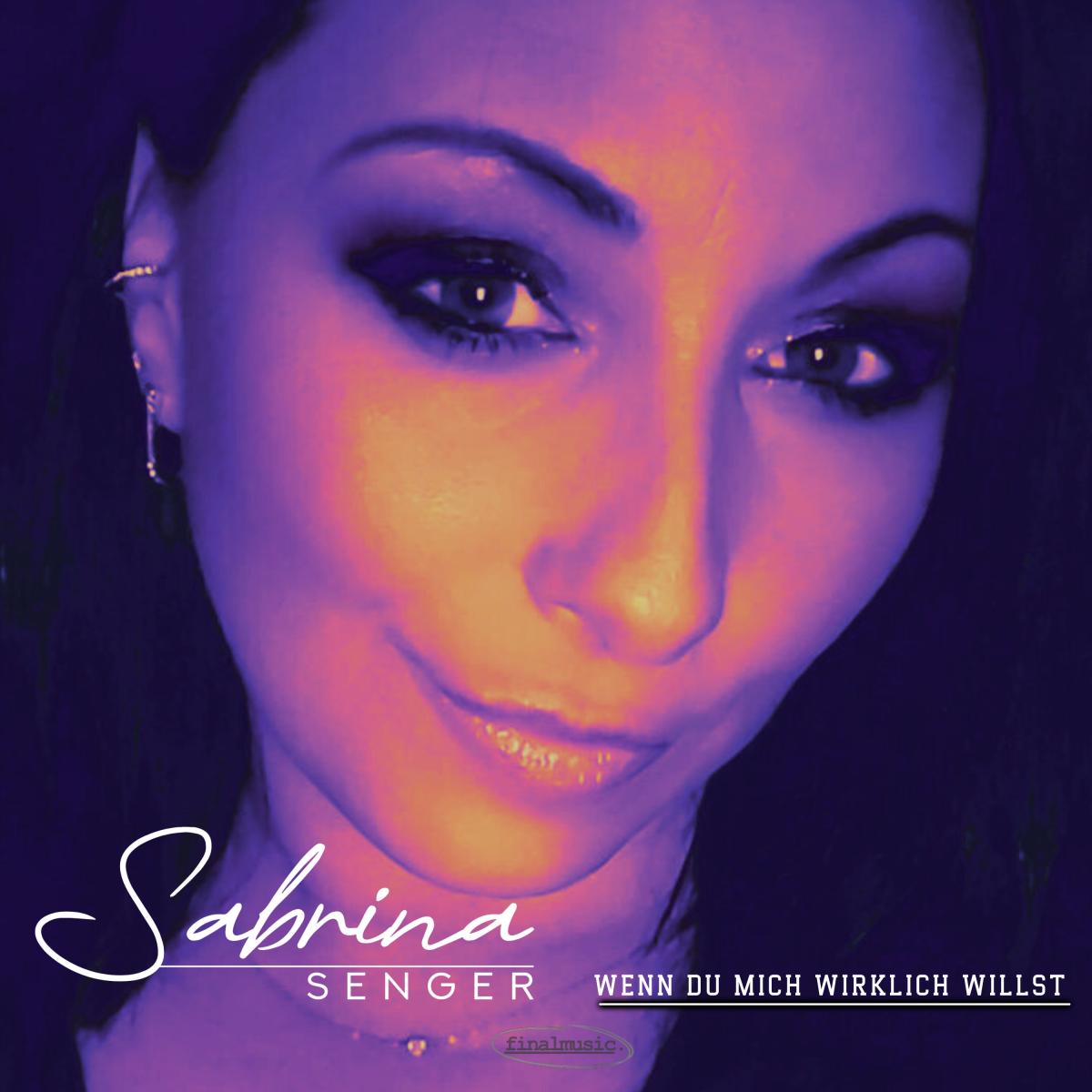 Sabrina Senger - Wenn du mich wirklich willst