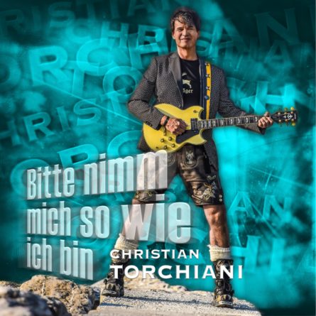 Christian Torchiani - Bitte nimm mich so wie ich bin