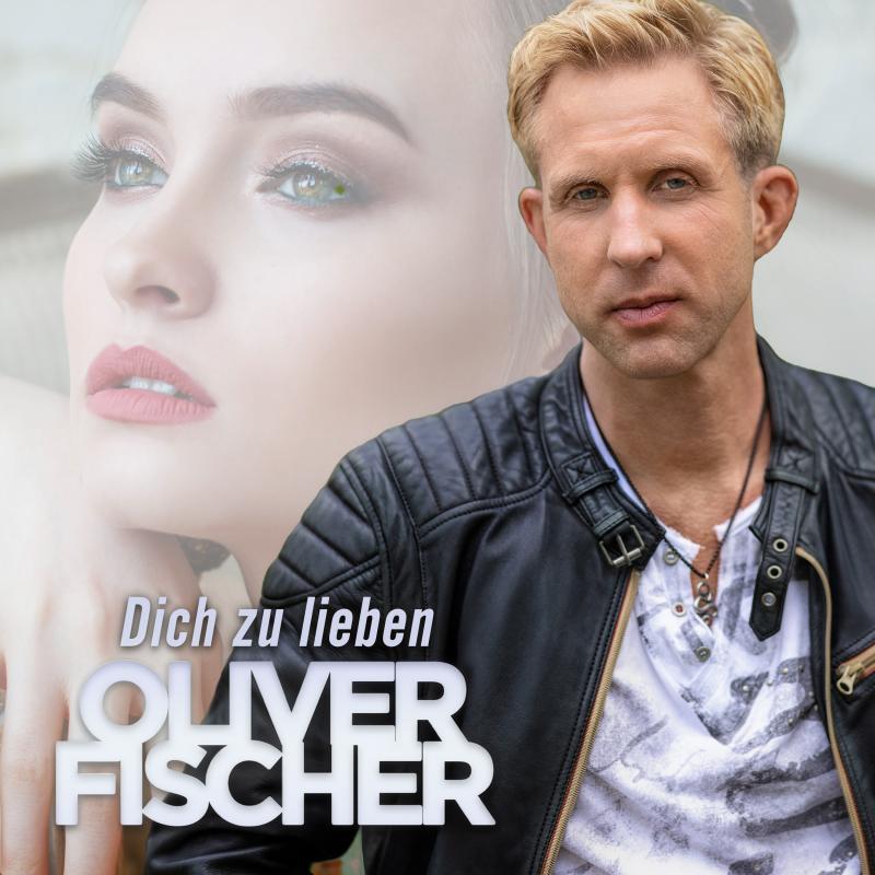 Oliver Fischer - Dich zu lieben