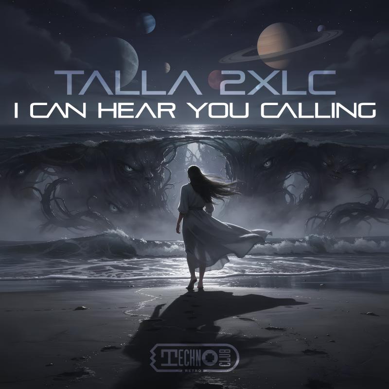 Talla 2XLC - I Can Hear You Calling