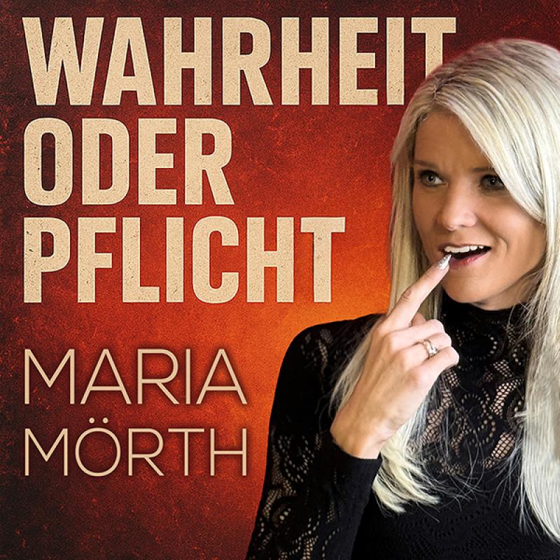 Maria M&ouml;rth &ndash; Wahrheit oder Pflicht