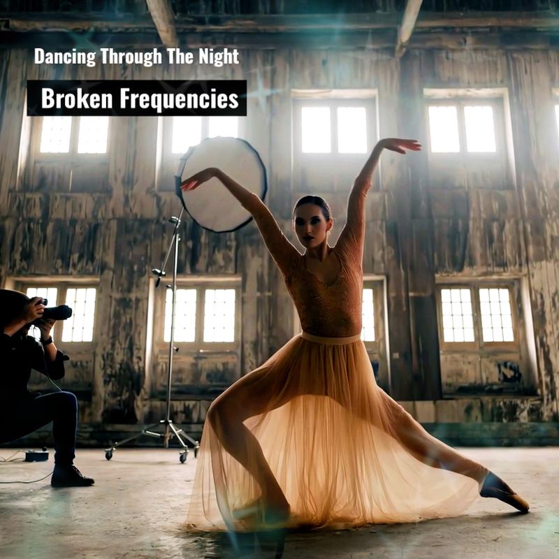 Broken Frequencies - Dancing Through the Night