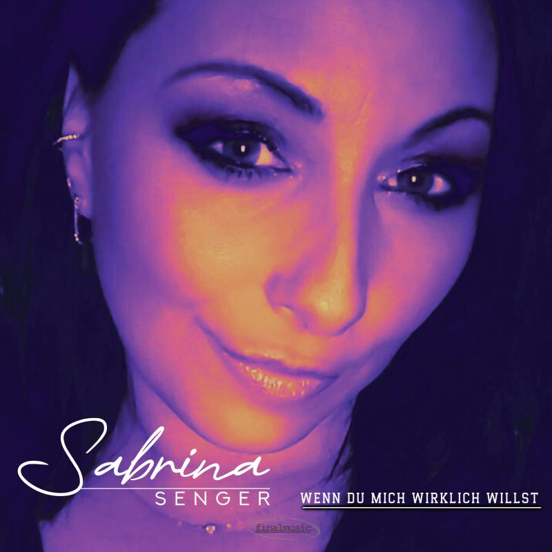 Sabrina Senger - Wenn du mich wirklich willst