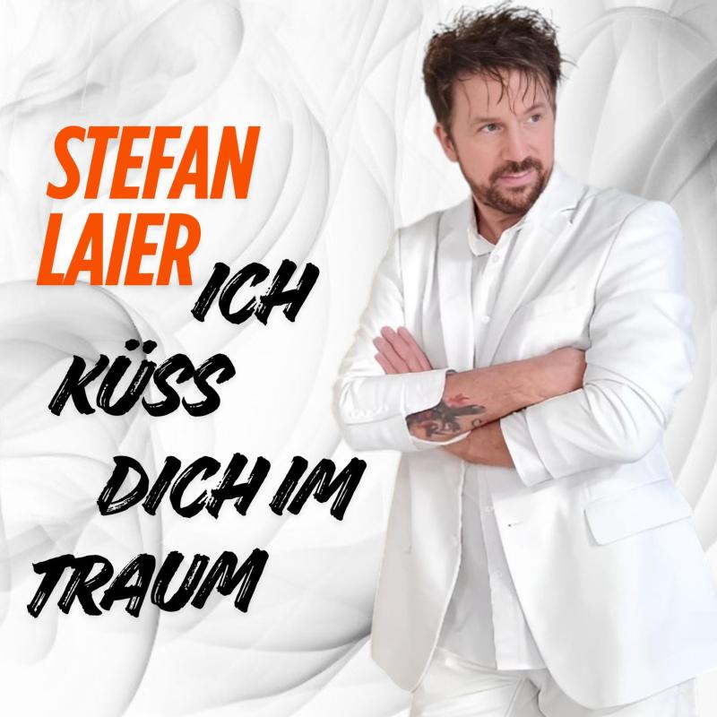 Stefan Laier - Ich k&uuml;ss dich im Traum