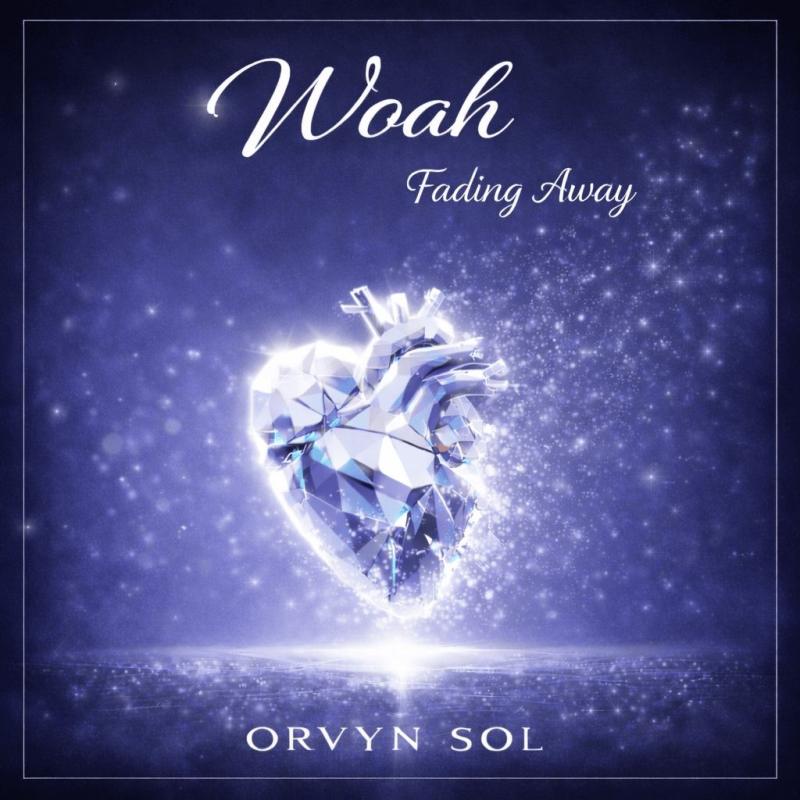 Orvyn Sol - Woah (Fading Away)
