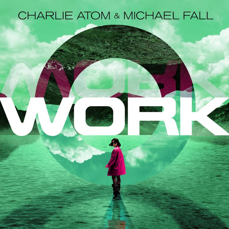 Charlie Atom & Michael Fall - Work