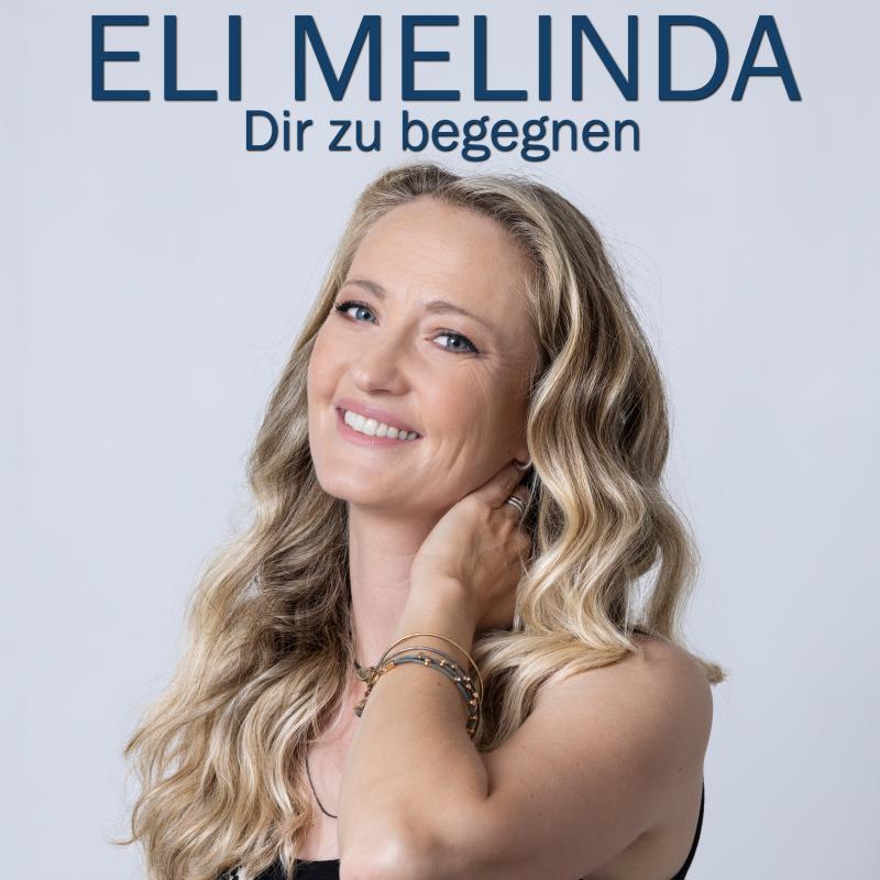 Eli Melinda - Dir zu begegnen