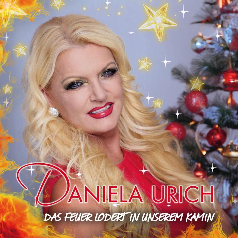 Daniela Urich - Das Feuer lodert in unserem Kamin