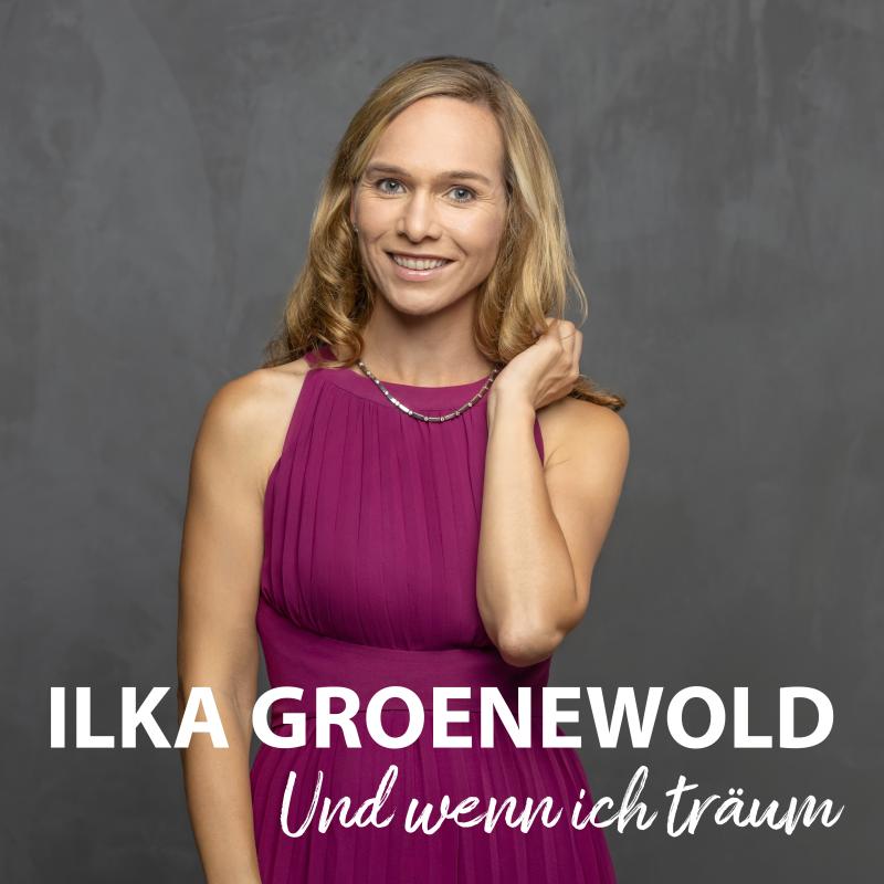 Ilka Groenewold - Und wenn ich tr&auml;um
