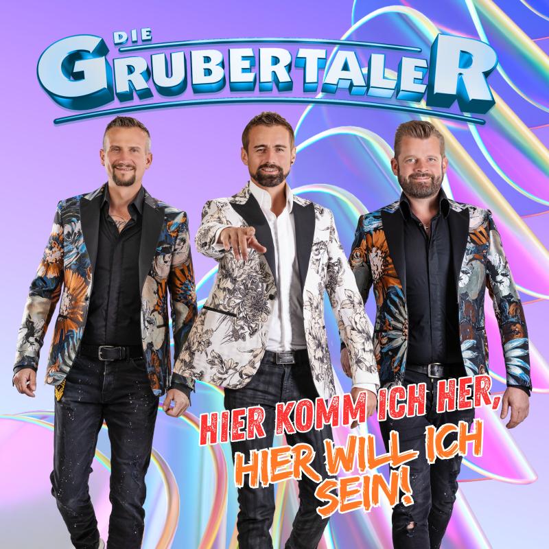 DIE GRUBERTALER - HIER KOMM ICH HER, HIER WILL ICH SEIN