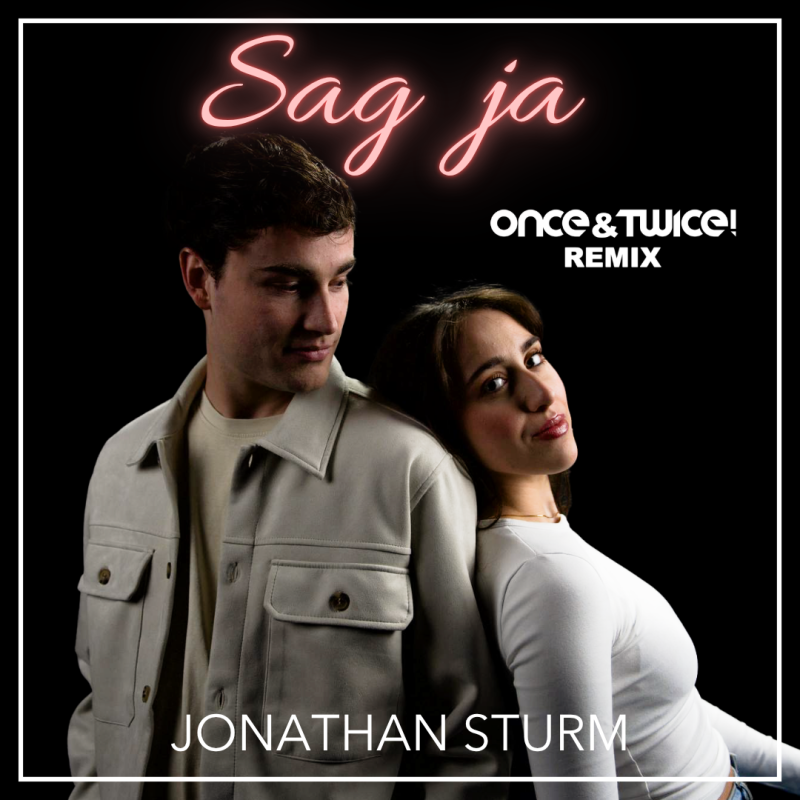 Jonathan Sturm - Sag ja - once & twice Remix