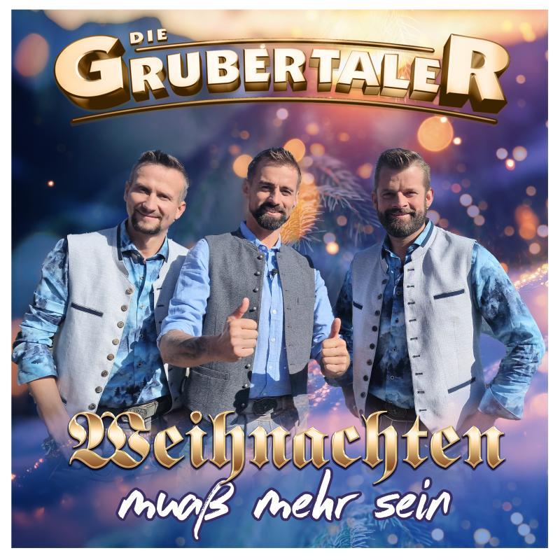 DIE GRUBERTALER - WEIHNACHTEN MUSS MEHR SEIN