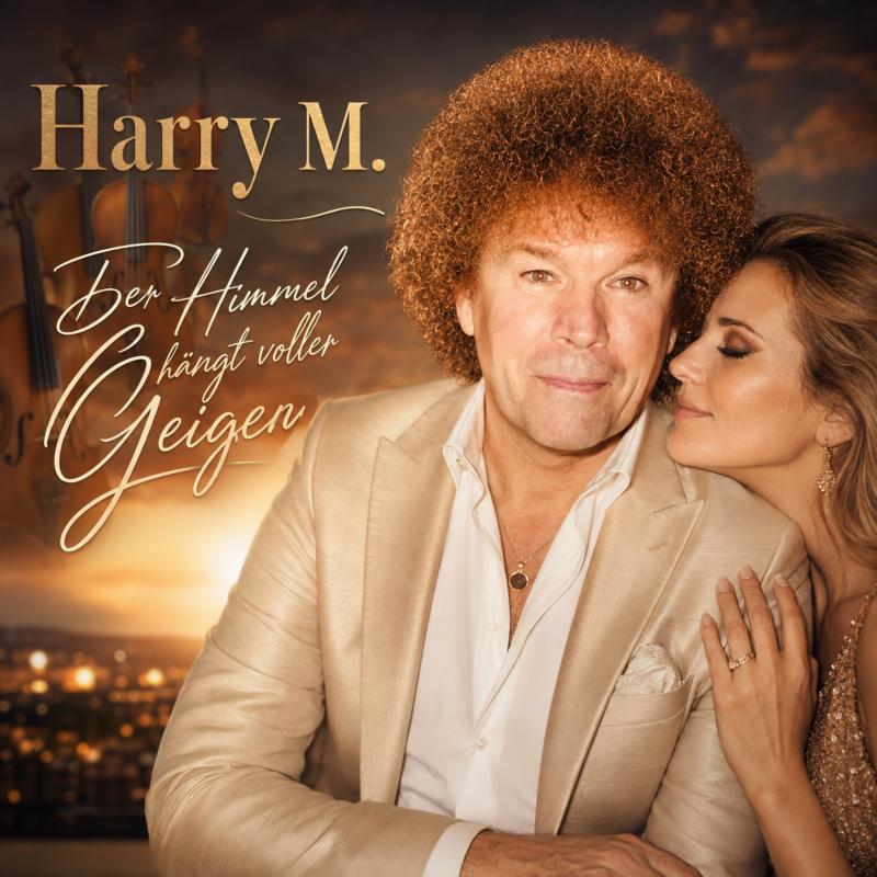 Harry M. - Der Himmel h&auml;ngt voller Geigen