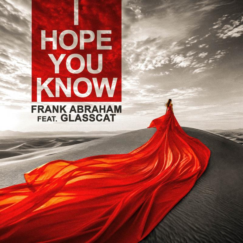Frank Abraham feat. Glasscat - I Hope You Know