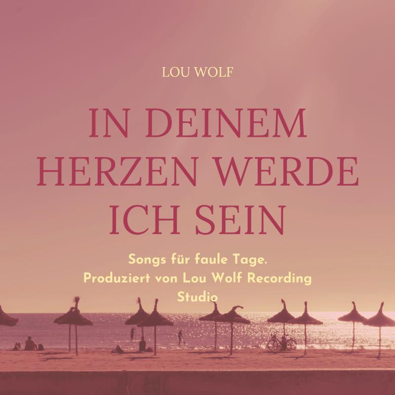 Lou Wolf - In Deinem Herzen Werde Ich Sein