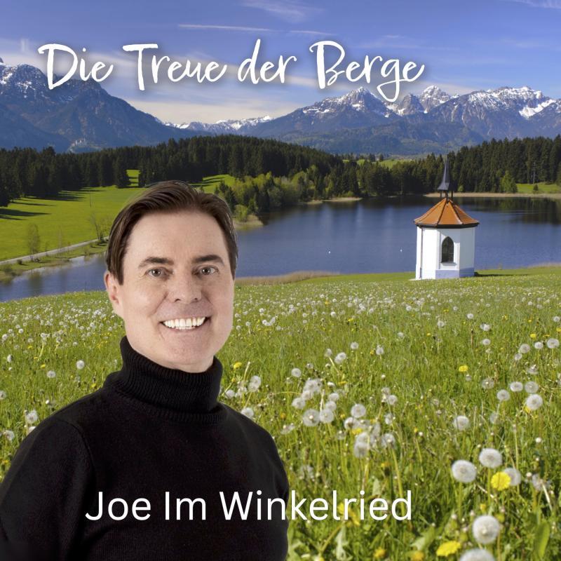 Joe Im Winkelried - Die Treue der Berge