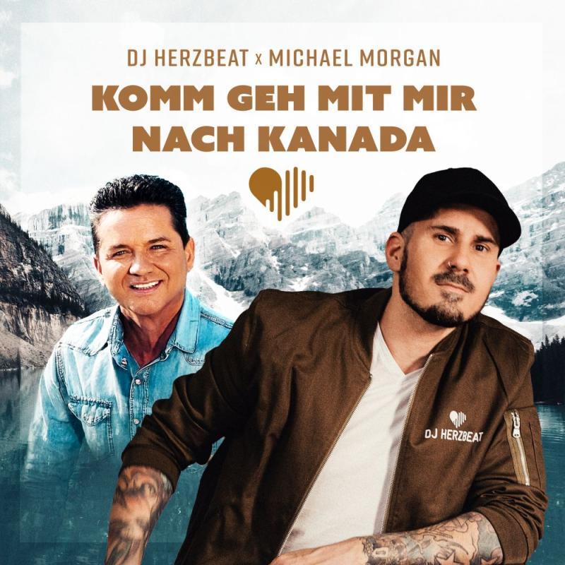 DJ Herzbeat x Michael Morgan - Komm Geh Mit Mir Nach Kanada
