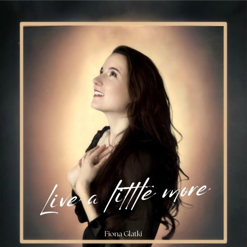 Fiona Glatki - Live a little more