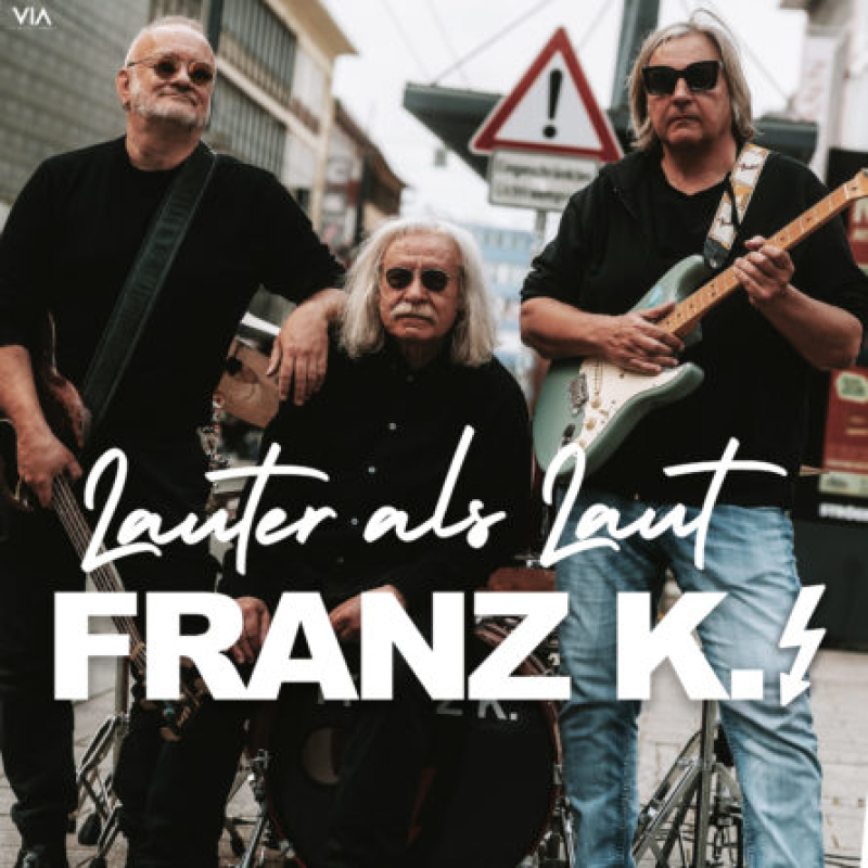 FRANZ K. - Lauter als laut