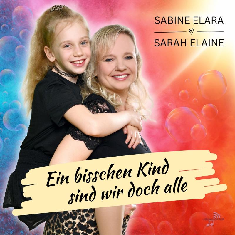 Sabine Elara & Sarah Elaine - Ein bisschen Kind sind wir doch alle