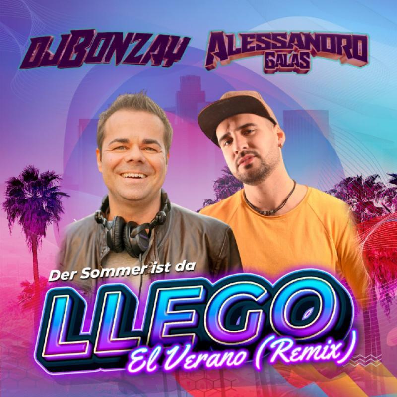 Alessandro Galas & DJ Bonzay - Llegó el Verano (Der Sommer ist da)
