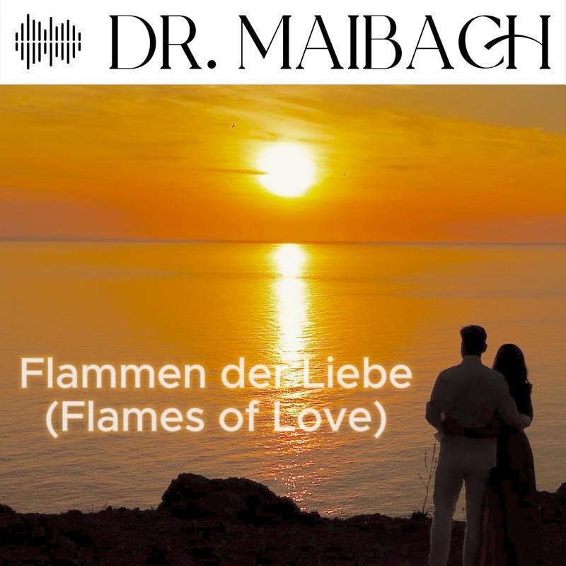 Dr. Maibach - Flammen der Liebe - Flames of Love
