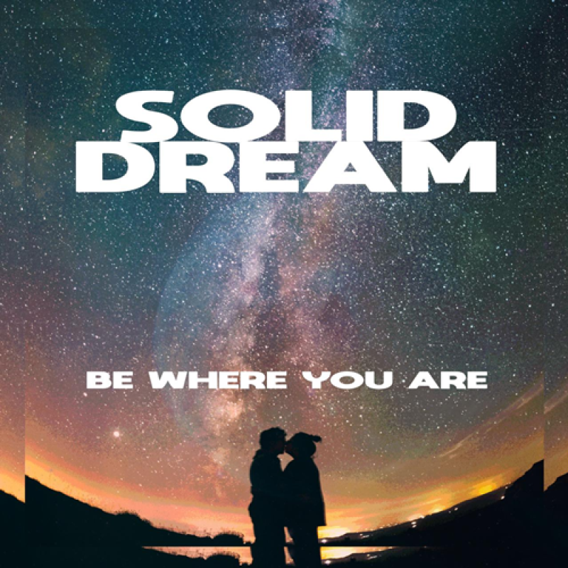 Solid Dream - Be Where You Are