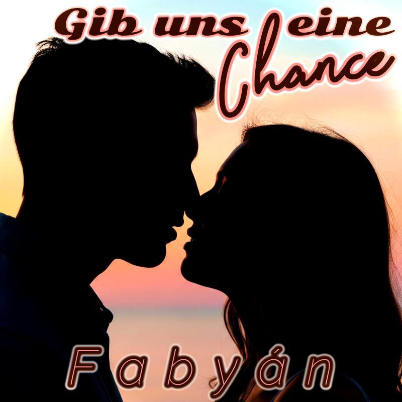 Fabyán - Gib uns eine Chance