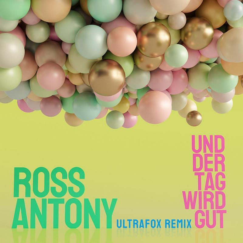 Ross Antony - Und Der Tag Wird Gut