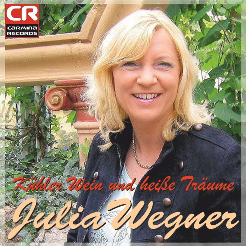 Julia Wegner - Kühler Wein und heiße Träume