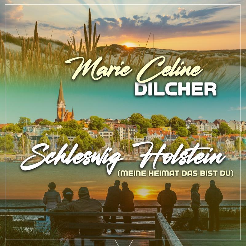 Marie Celine Dilcher - Schleswig-Holstein (Meine Heimat das bist du)