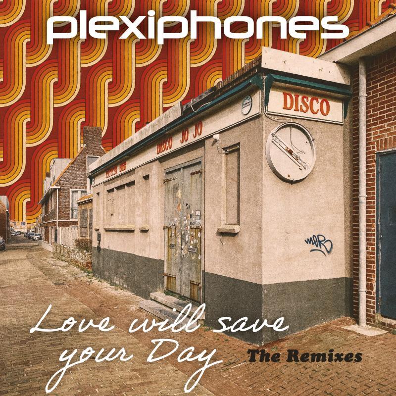PLEXIPHONES – Love Will Save Your Day (The Remixes)