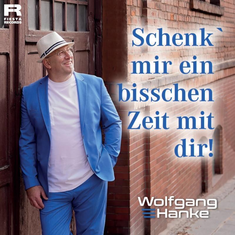 Wolfgang Hanke - Schenk mir ein bisschen Zeit