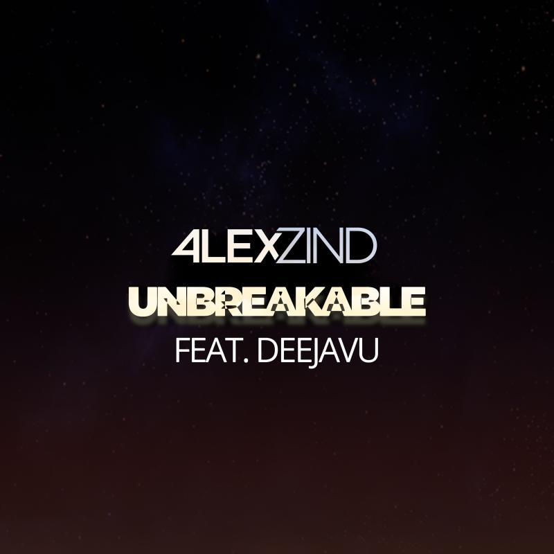 Alex Zind feat. DeejaVu - Unbreakable