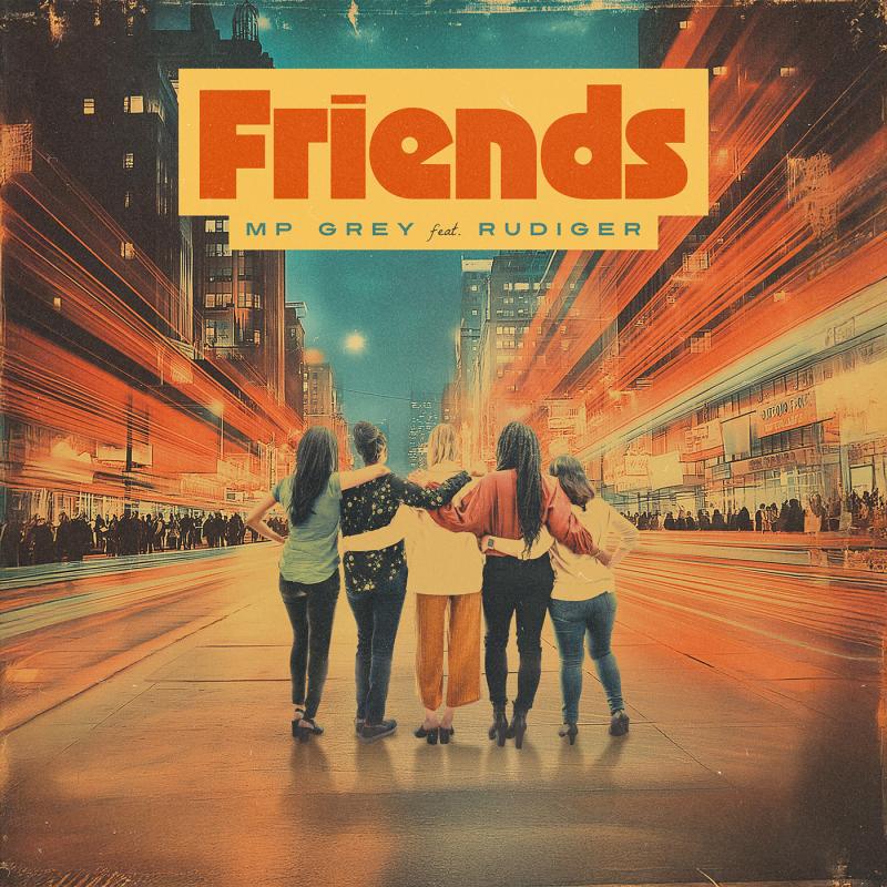 MP GREY FEAT. RUDIGER - Friends