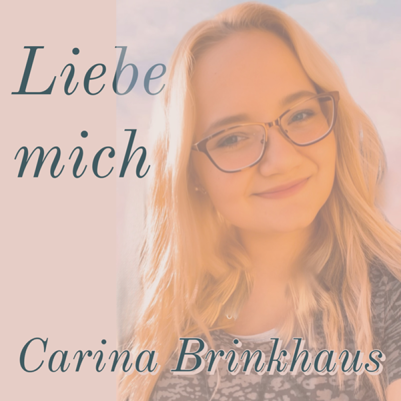 Carina Brinkhaus - Liebe mich