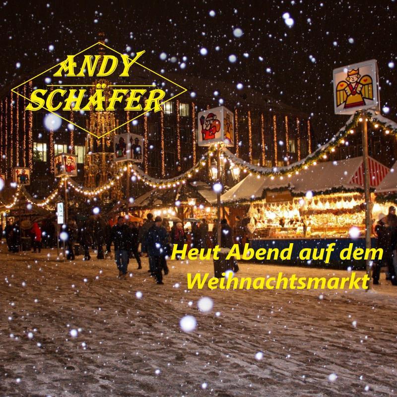 Andy Schäfer - Heut Abend auf dem Weihnachtsmarkt