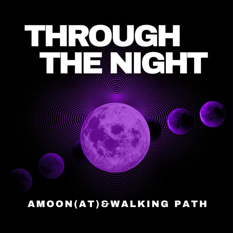 Amoon (AT), Walking Path - Through the Night