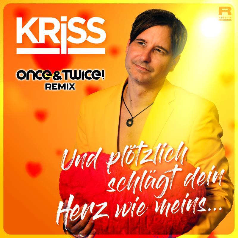 KRiSS - Und plötzlich schlägt dein Herz wie meins (Once&Twice! Remix)