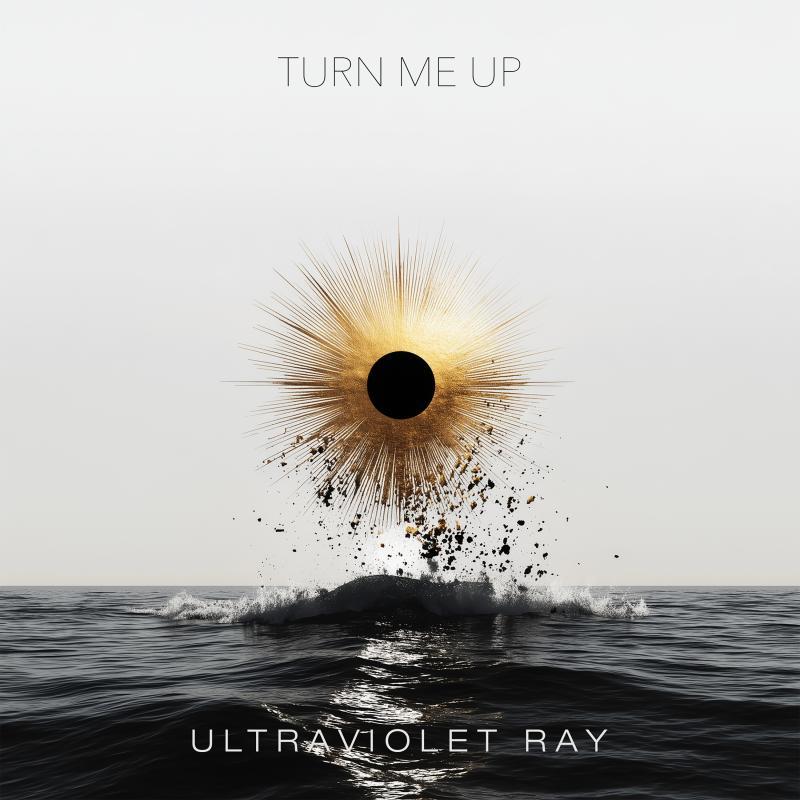 Ultraviolet Ray - Turn Me Up